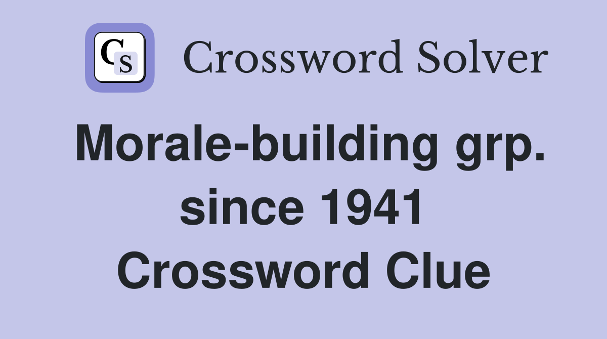Morale-building grp. since 1941 Crossword Clue