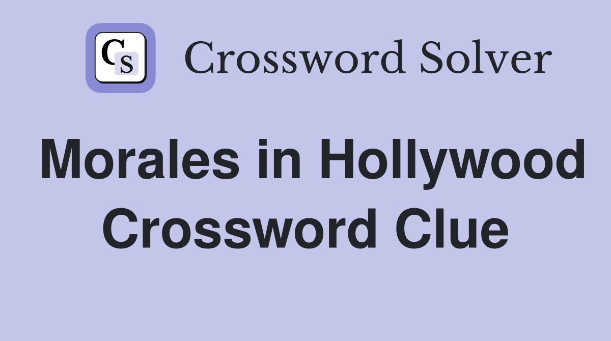 Morales in Hollywood Crossword Clue