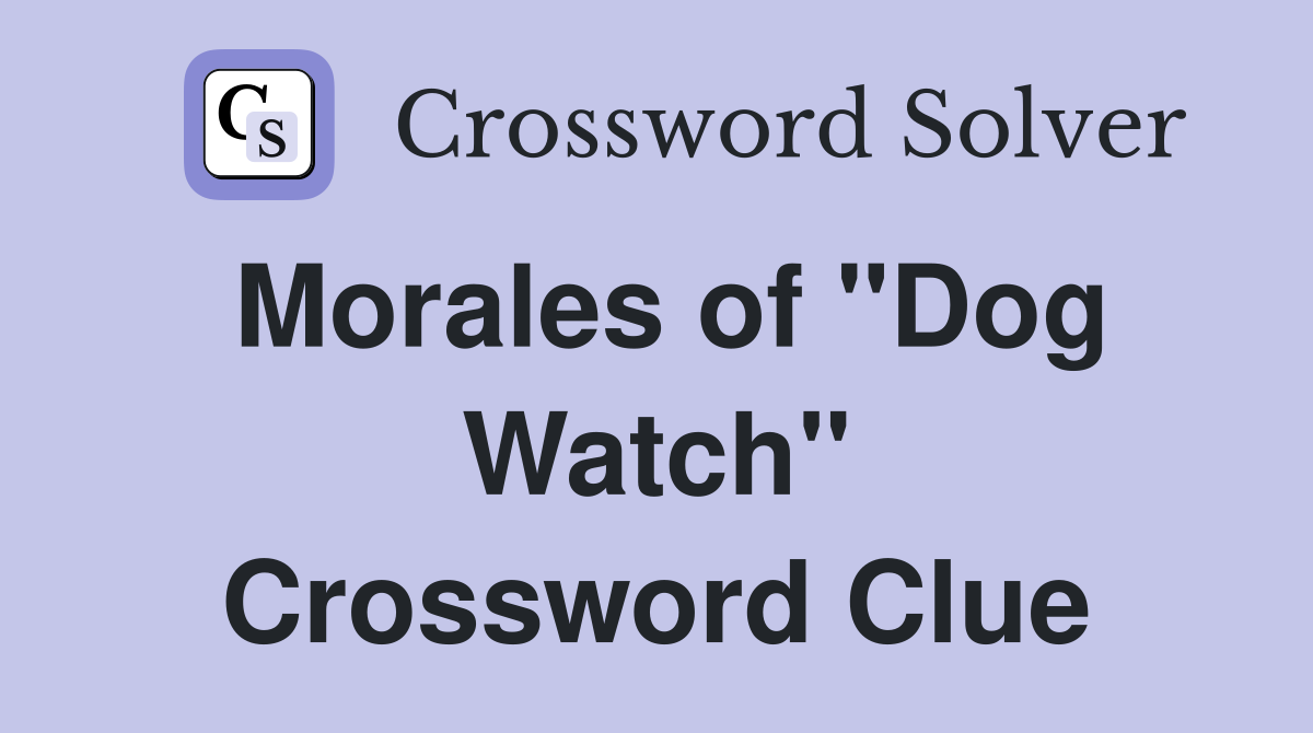 Morales of "Dog Watch" Crossword Clue