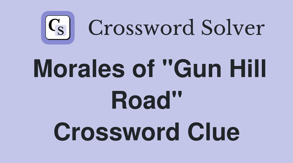 Morales of "Gun Hill Road" Crossword Clue