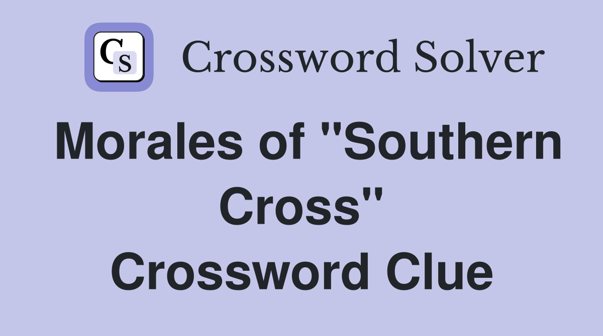 Morales of "Southern Cross" Crossword Clue