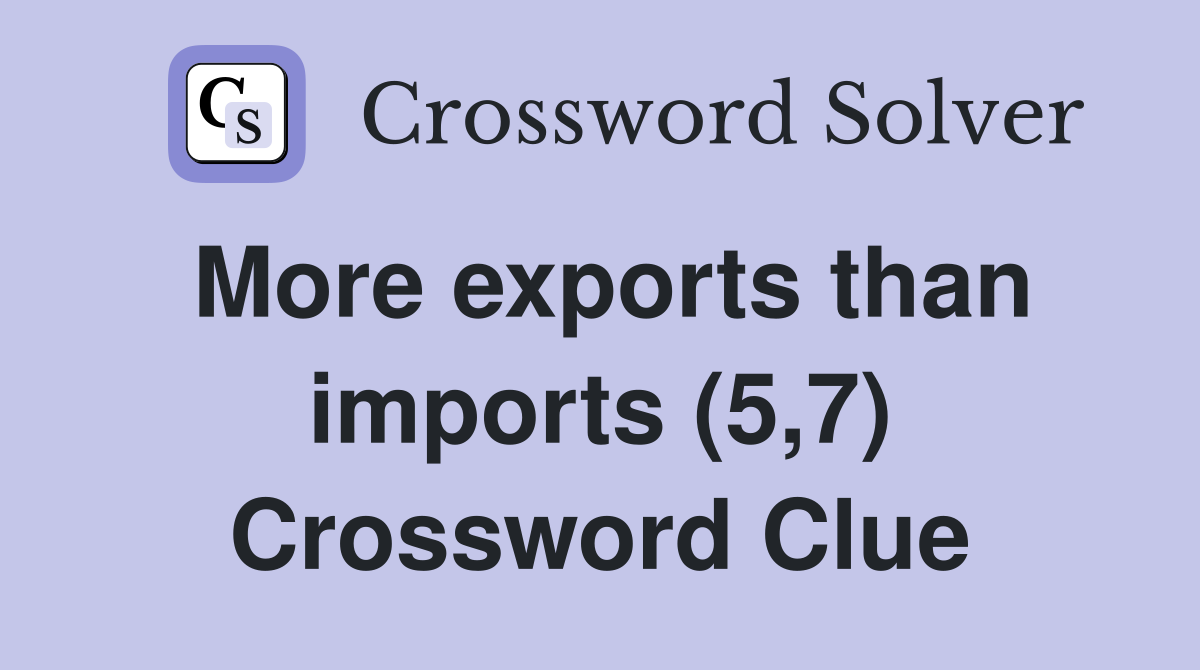 More exports than imports (5,7) Crossword Clue