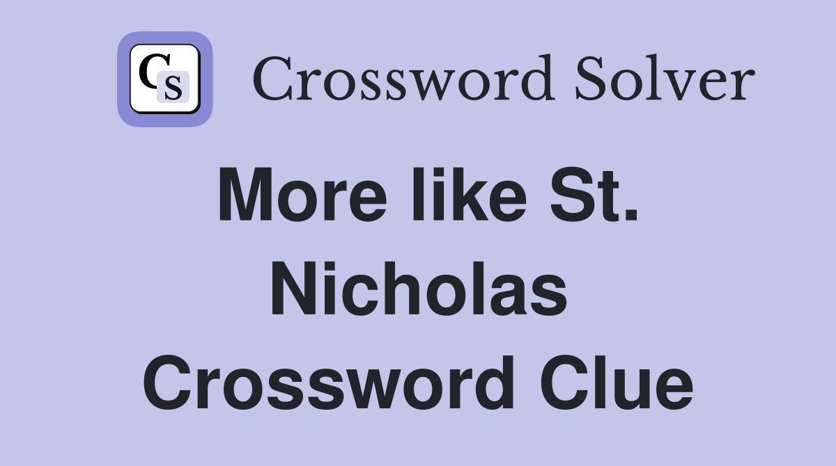 More like St. Nicholas Crossword Clue