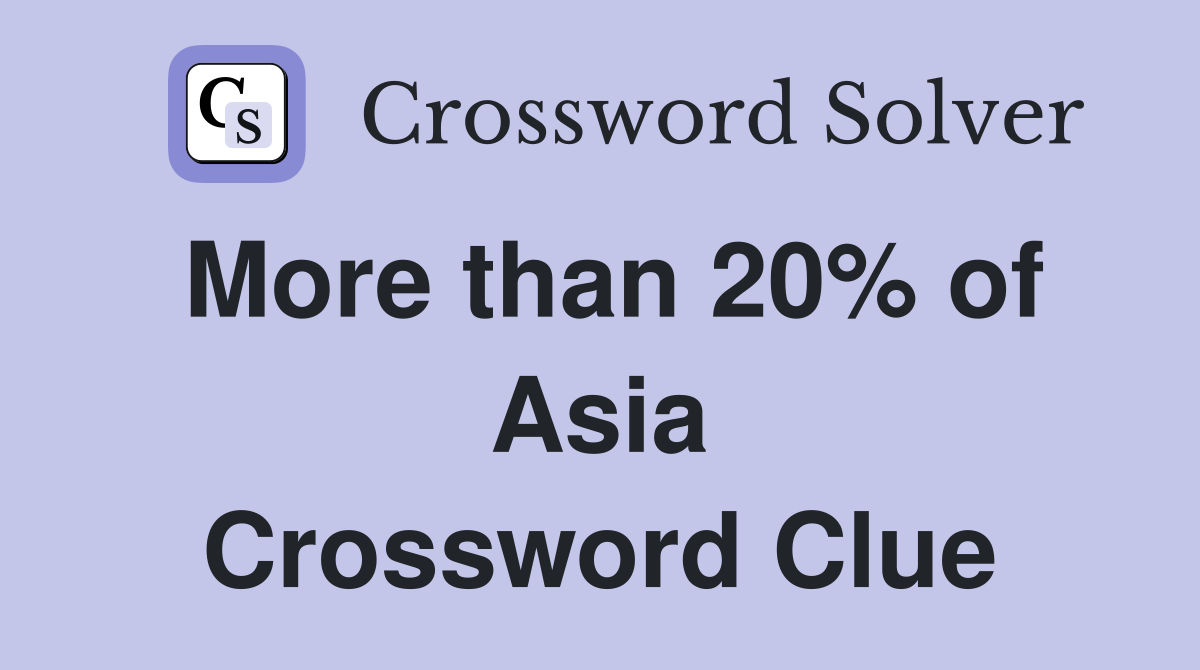 More than 20% of Asia Crossword Clue