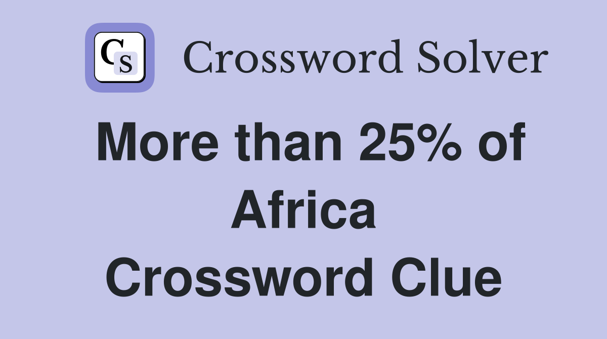 More than 25% of Africa Crossword Clue