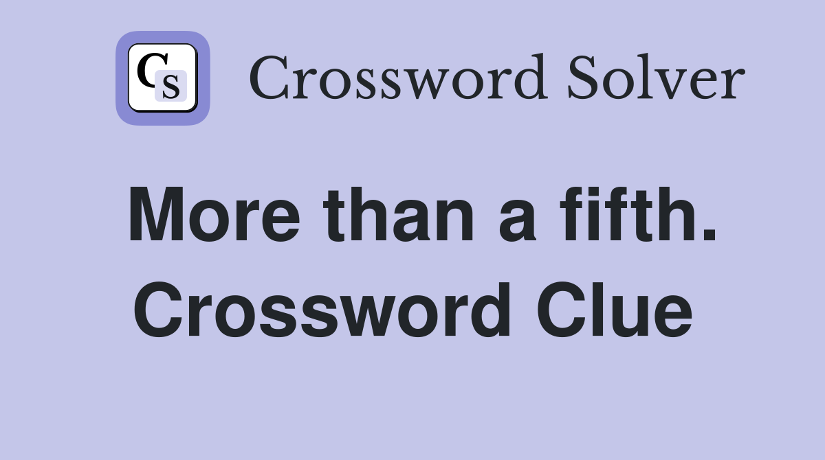 More than a fifth. Crossword Clue
