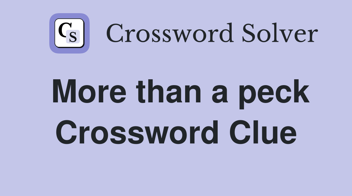 More than a peck Crossword Clue