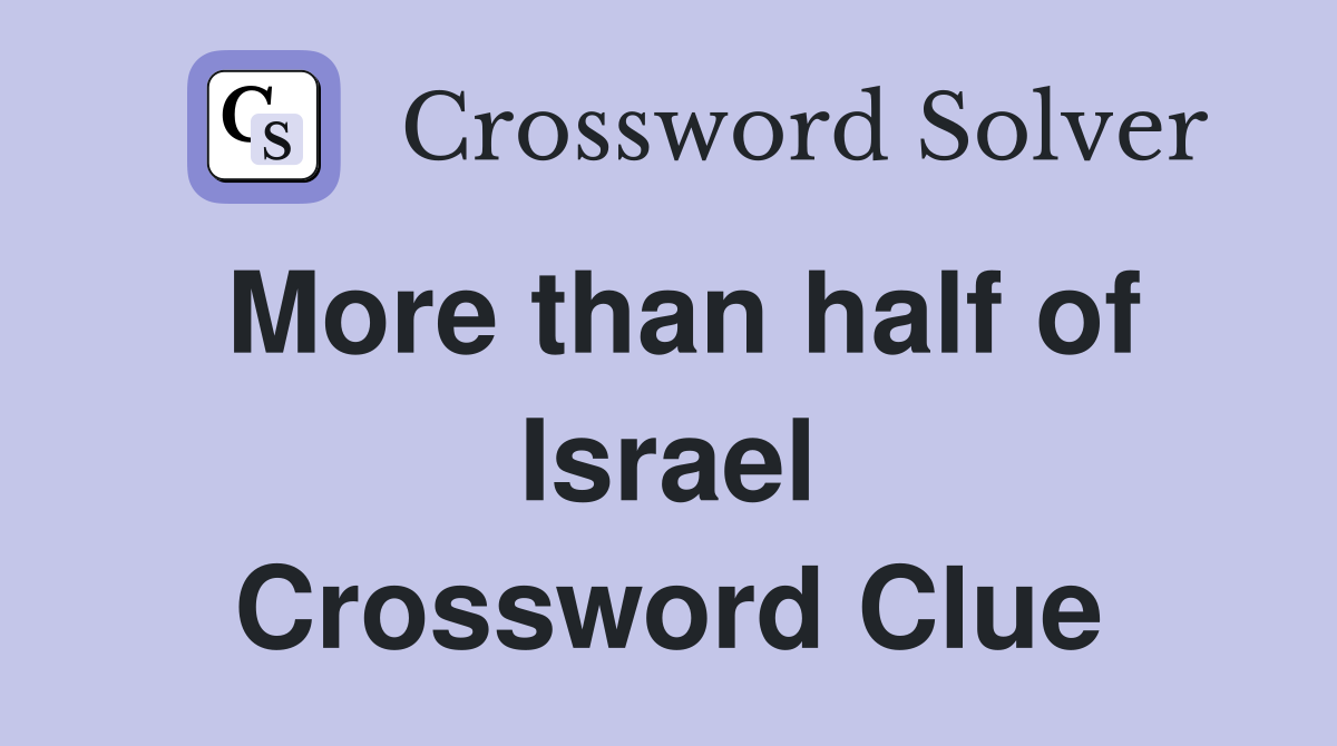More than half of Israel Crossword Clue