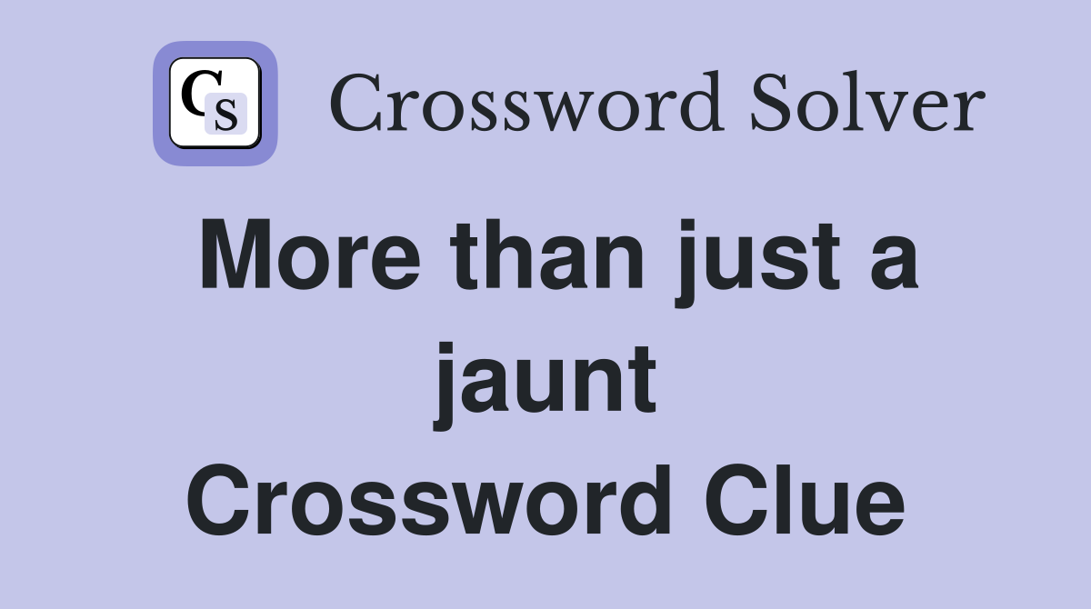 More than just a jaunt Crossword Clue