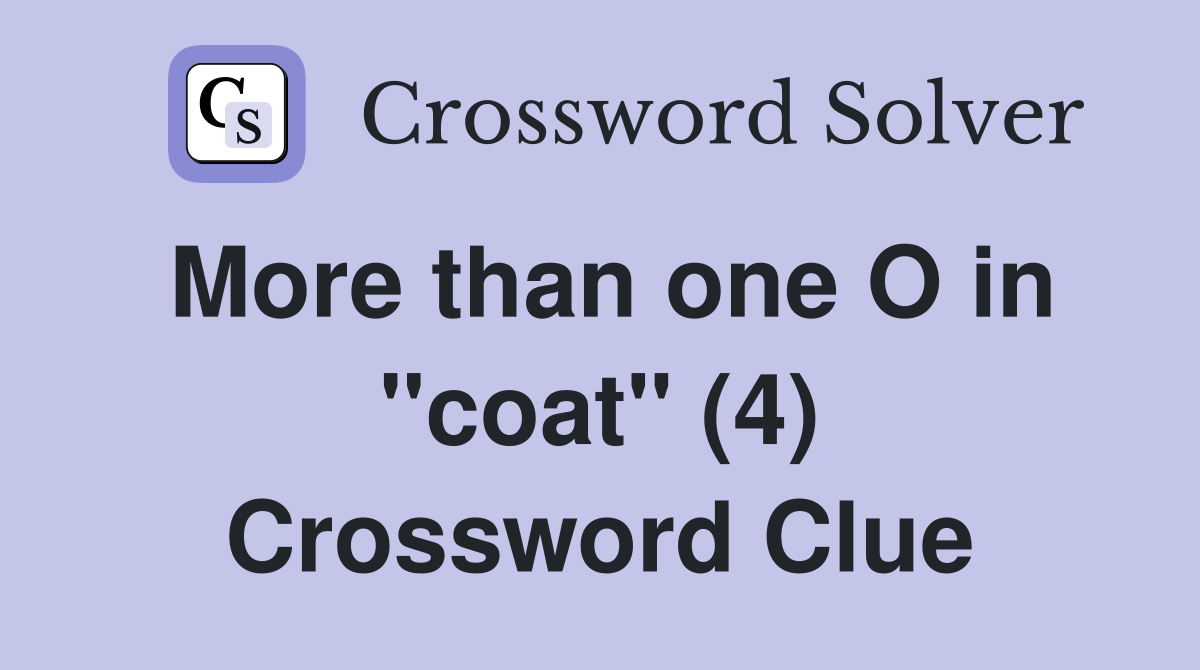 More than one O in "coat" (4) Crossword Clue