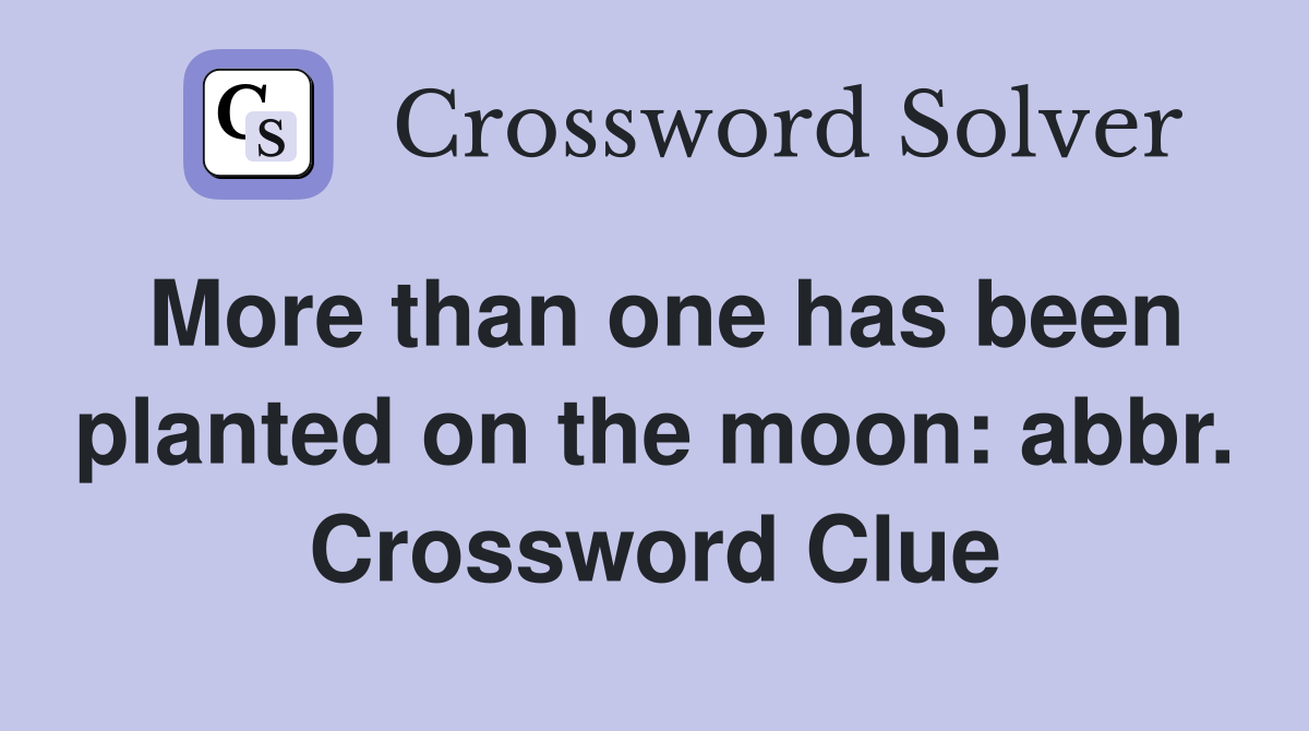 More than one has been planted on the moon: abbr. Crossword Clue