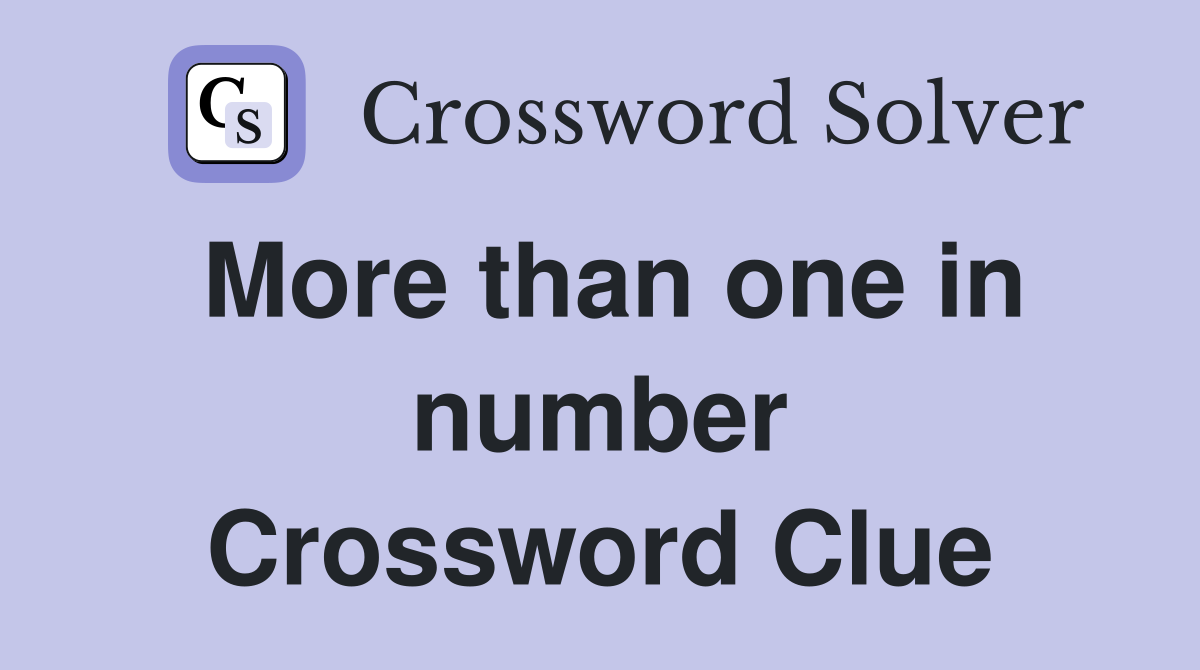More than one in number Crossword Clue