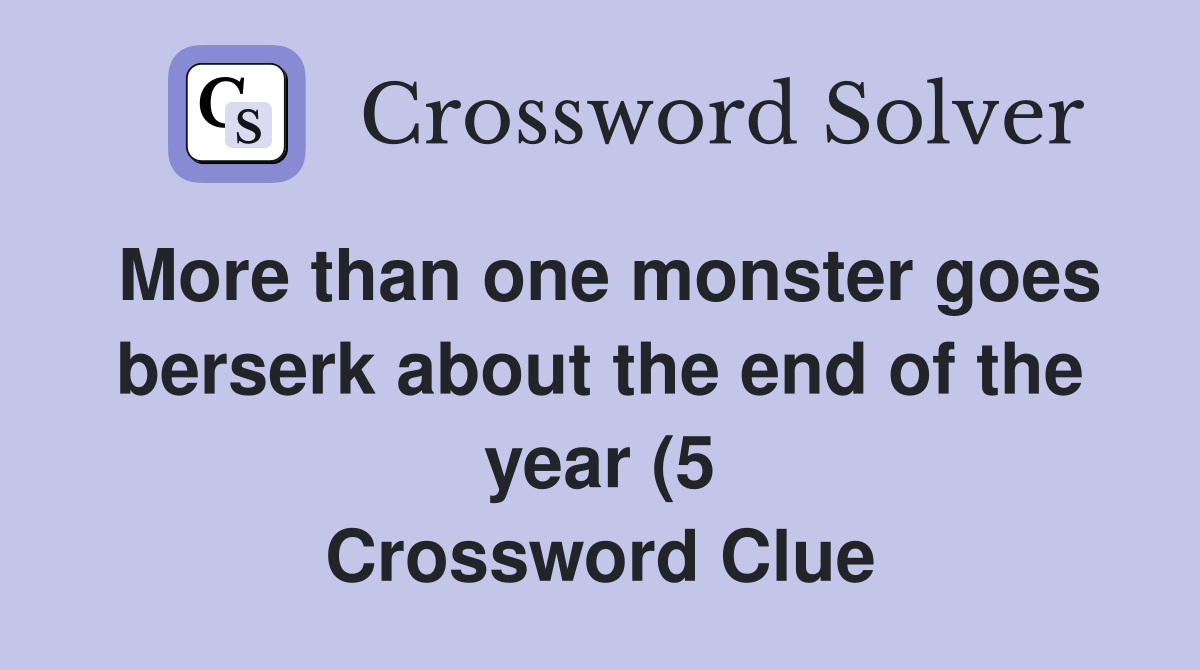 More than one monster goes berserk about the end of the year (5 More than one monster goes berserk about the end of the year (5