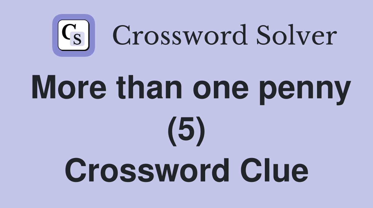 More than one penny (5) Crossword Clue