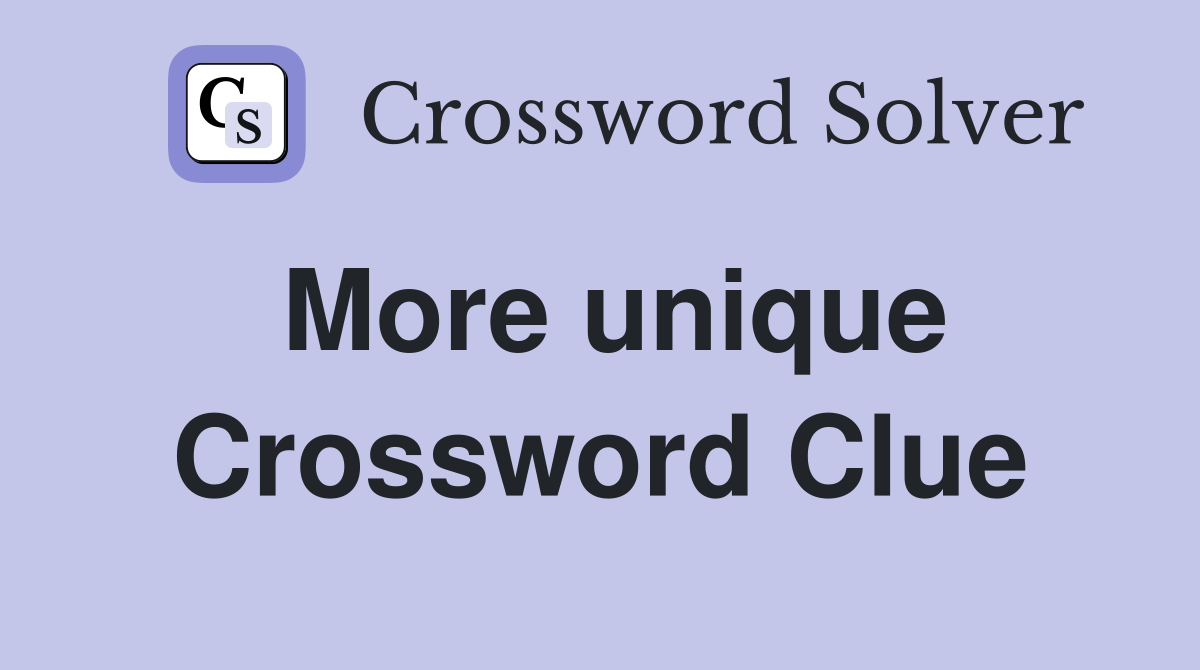 More unique Crossword Clue