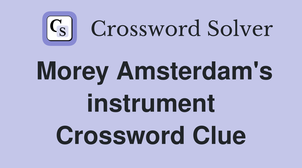 Morey Amsterdam's instrument Crossword Clue