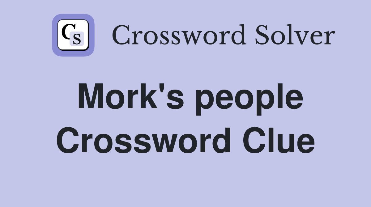Mork's people Crossword Clue