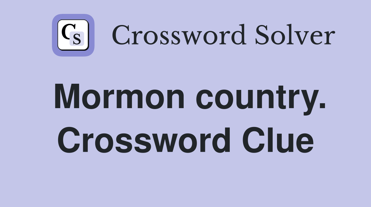 Mormon country. Crossword Clue
