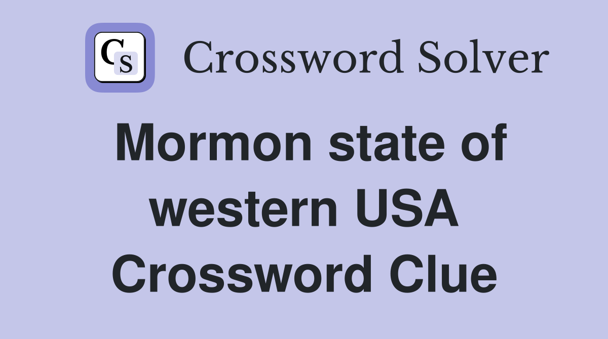 Mormon state of western USA Crossword Clue