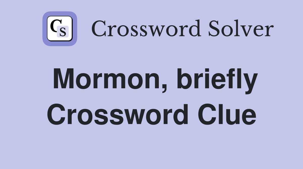 Mormon, briefly Crossword Clue