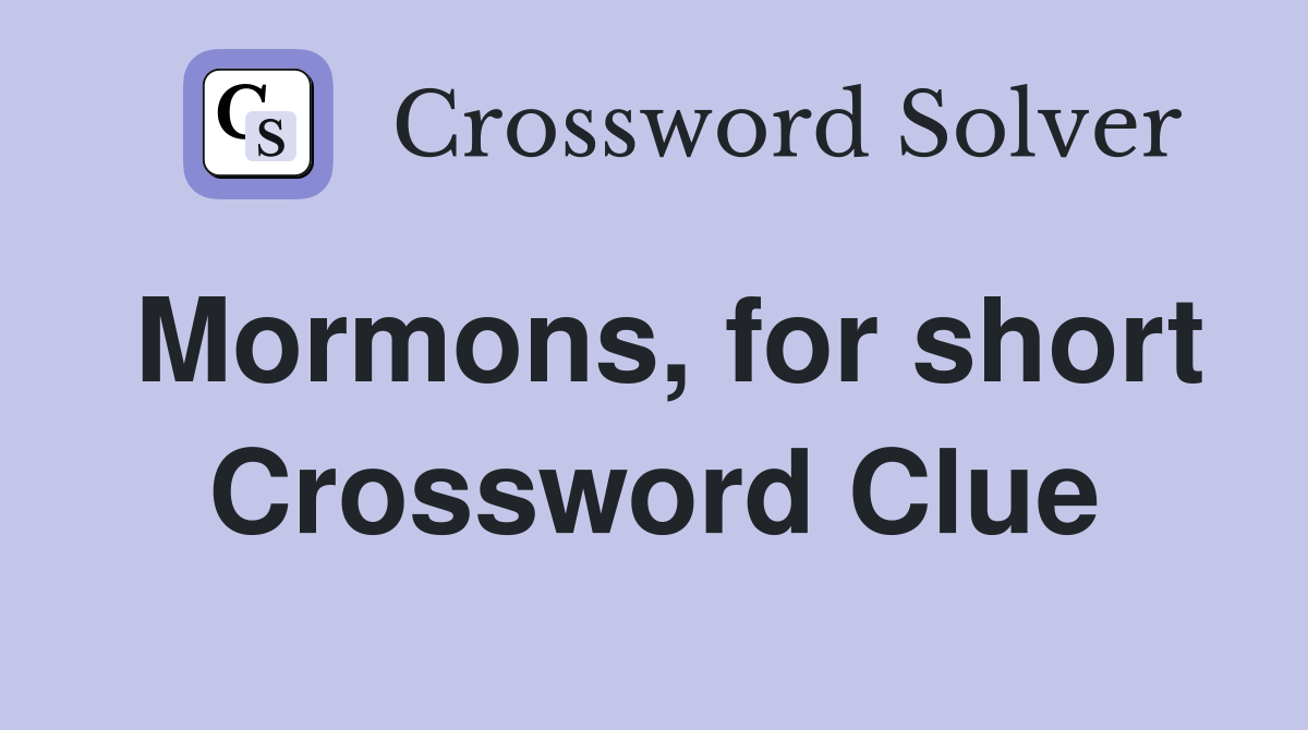 Mormons, for short Crossword Clue