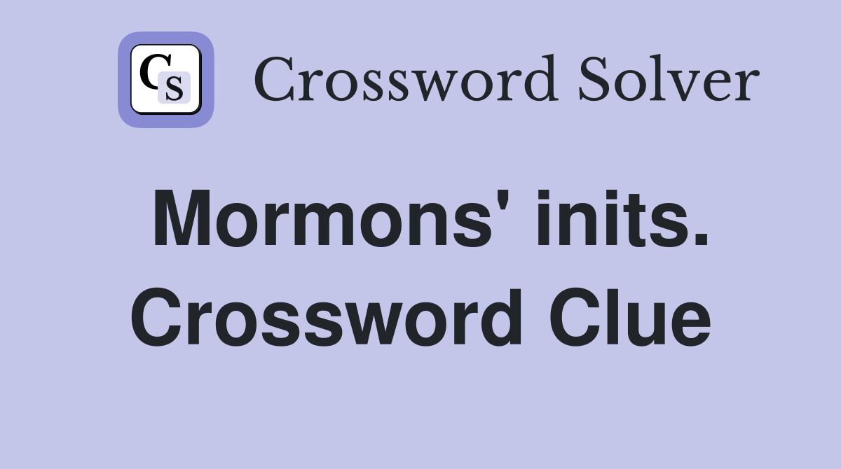 Mormons' inits. Crossword Clue