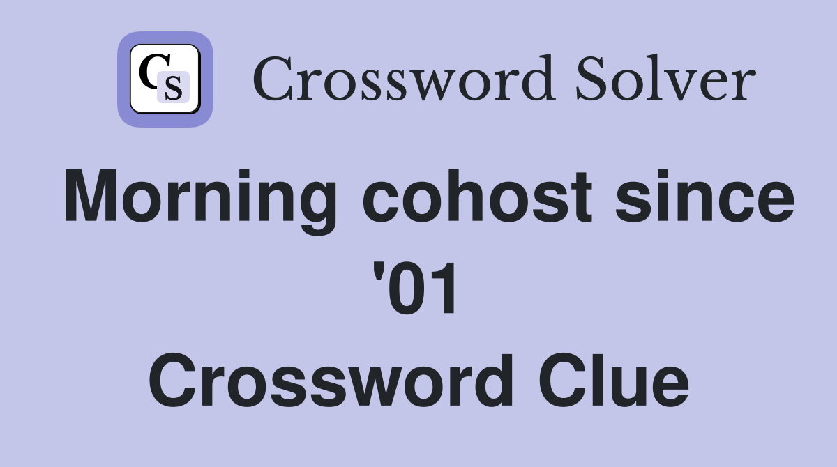 Morning cohost since '01 Crossword Clue