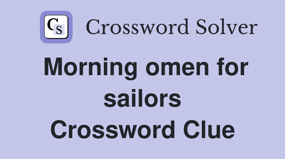 Morning omen for sailors Crossword Clue