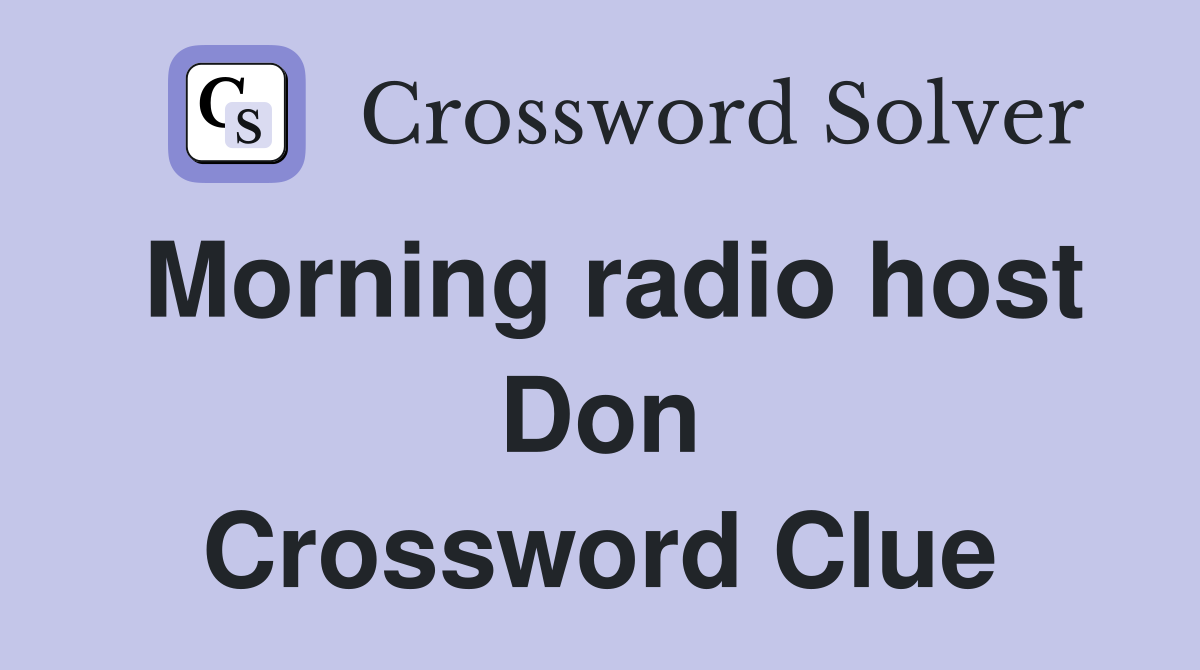 Morning radio host Don Crossword Clue