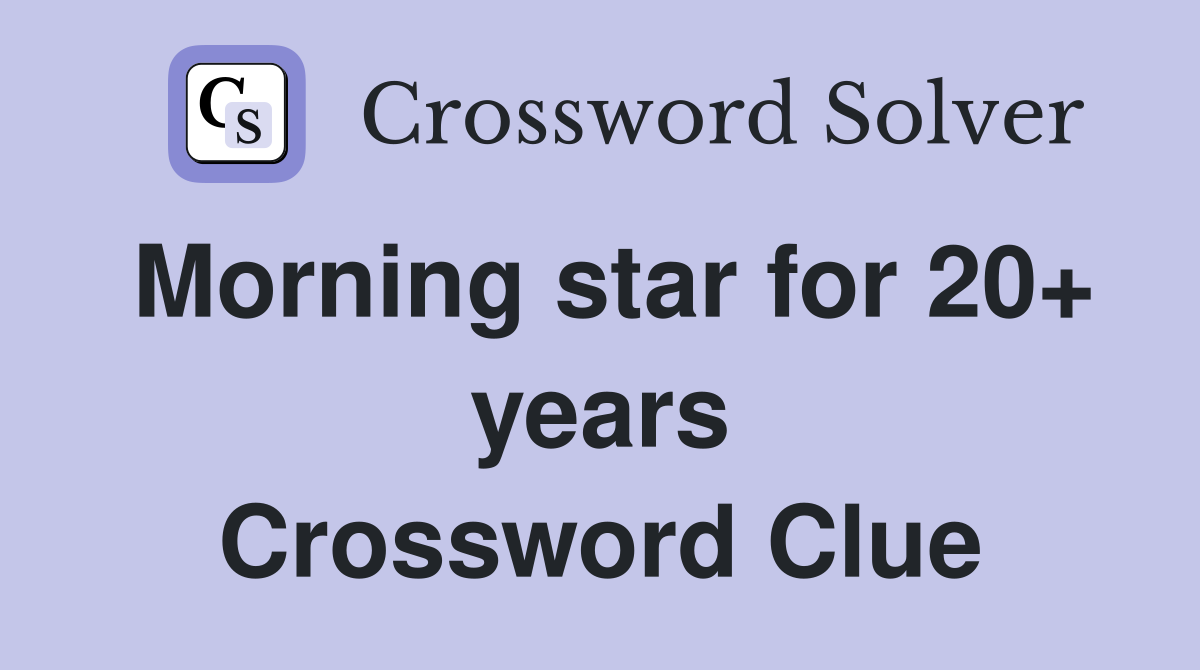 Morning star for 20+ years Crossword Clue