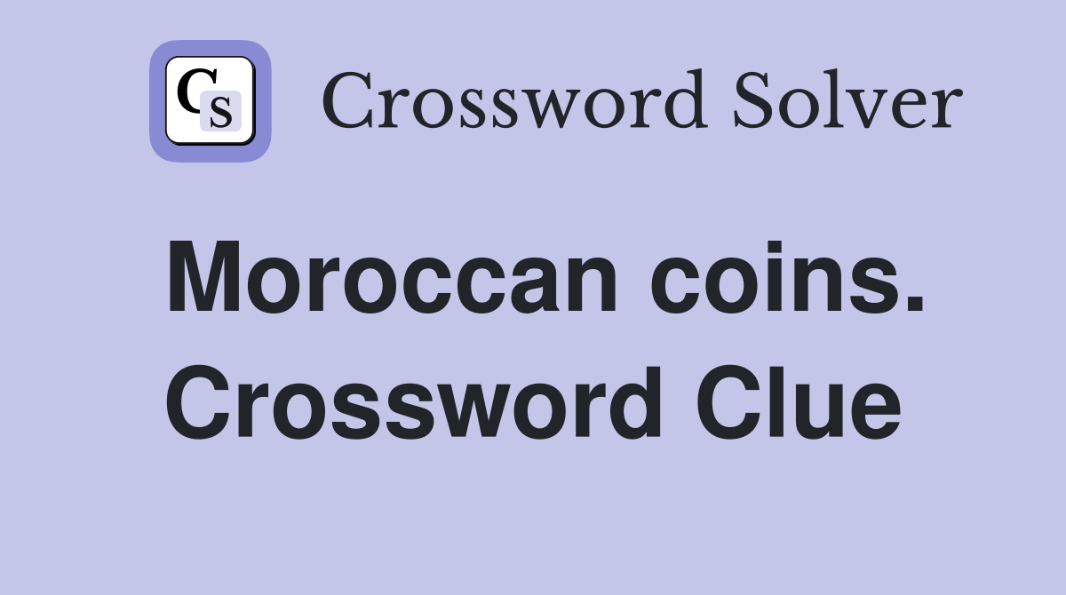 Moroccan coins. Crossword Clue