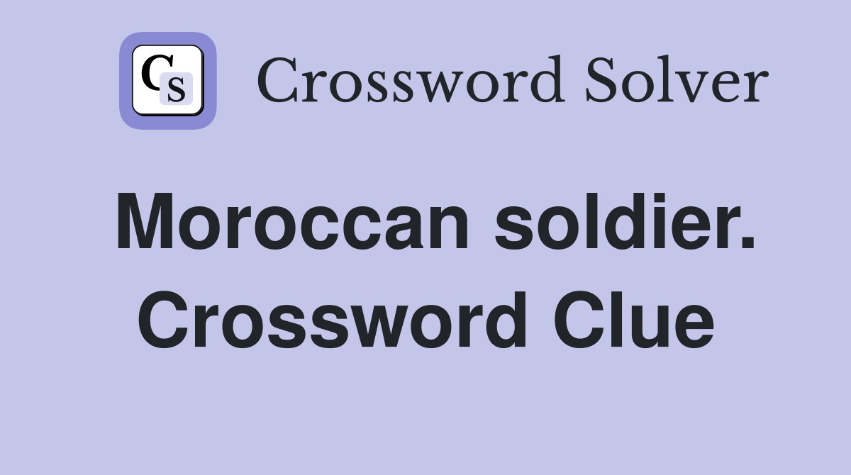 Moroccan soldier. Crossword Clue