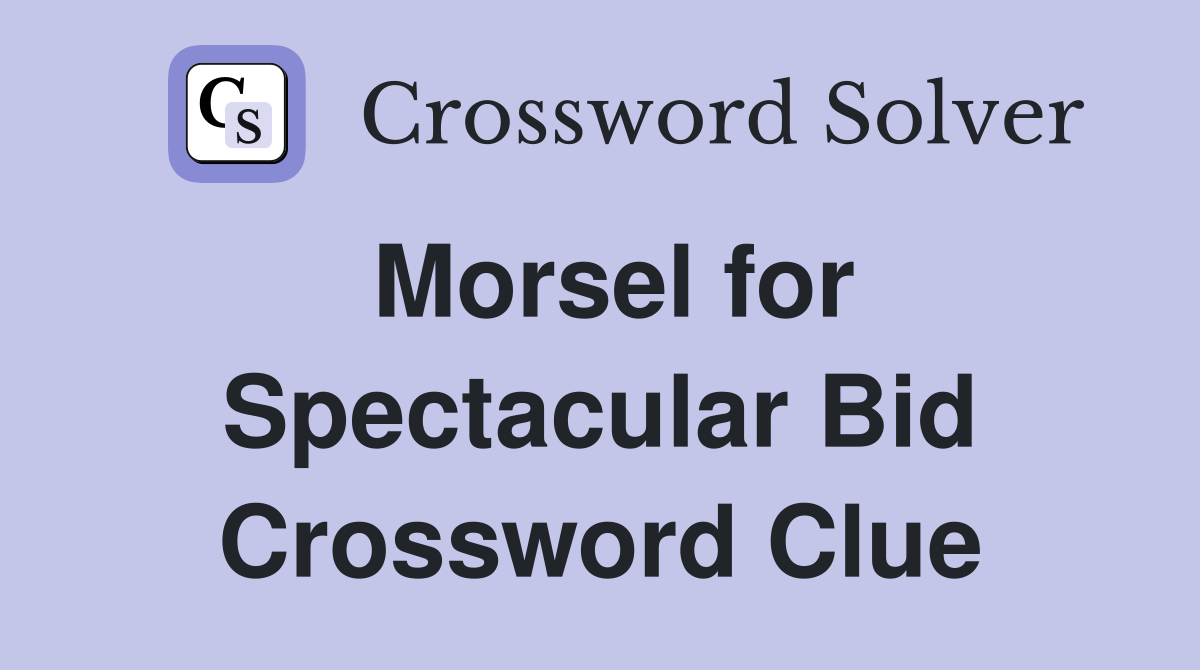 Morsel for Spectacular Bid Crossword Clue