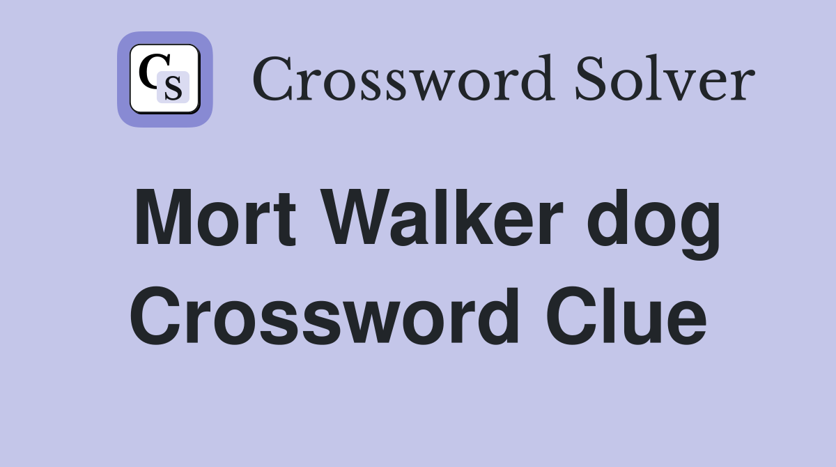Mort Walker dog Crossword Clue