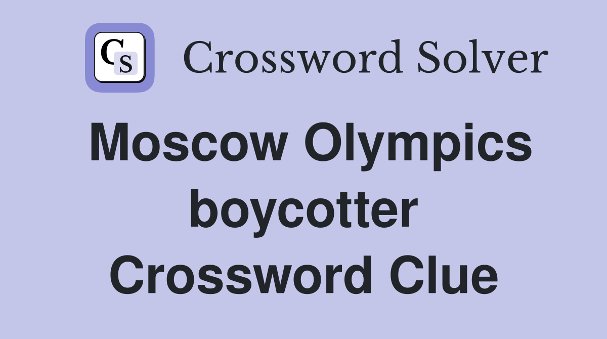 Moscow Olympics boycotter Crossword Clue