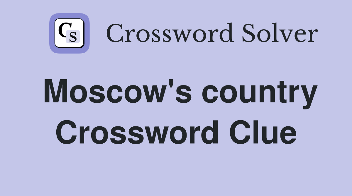 Moscow's country Crossword Clue