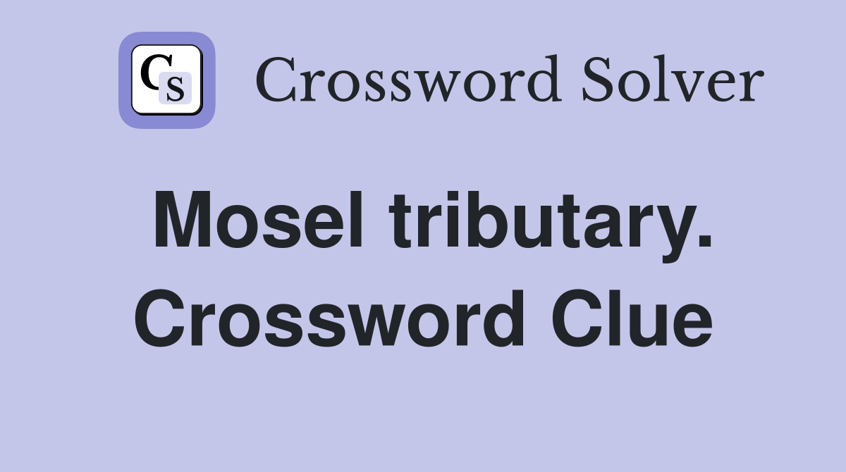 Mosel tributary. Crossword Clue