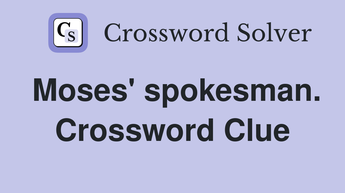 Moses' spokesman. Crossword Clue