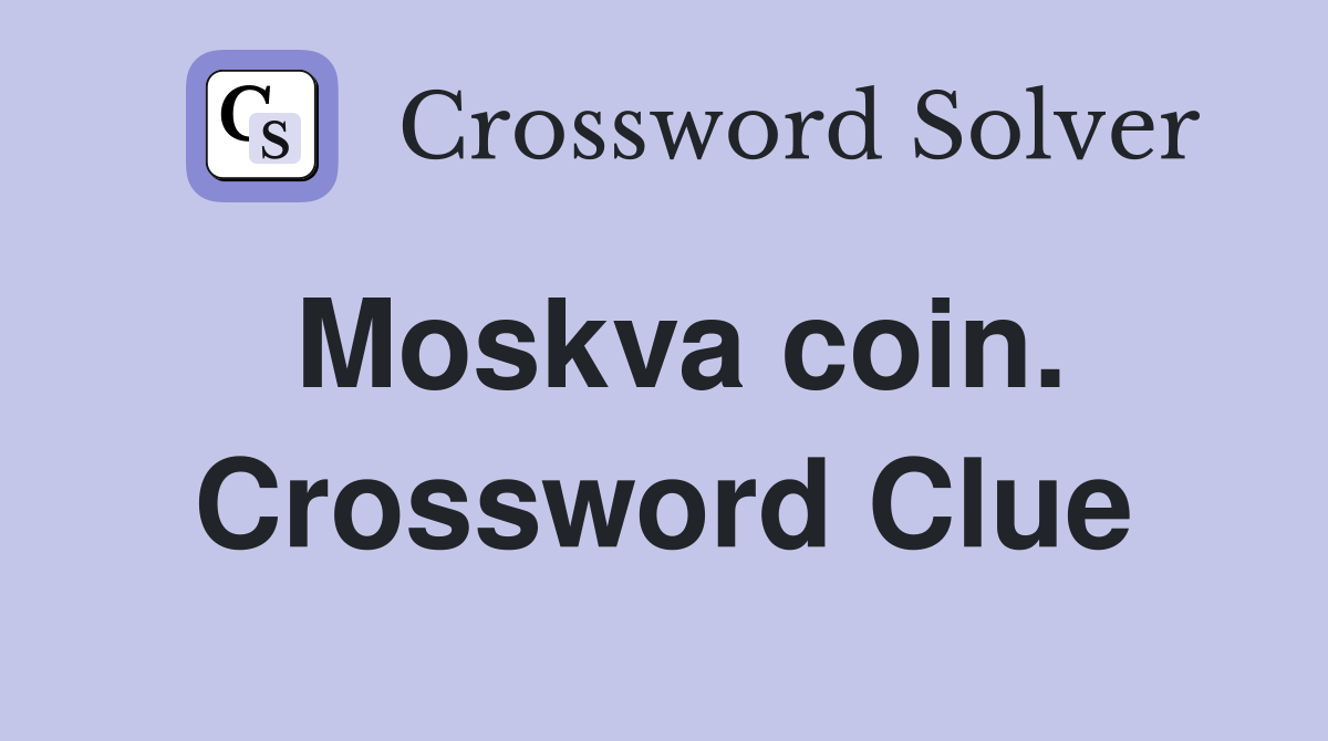Moskva coin. Crossword Clue
