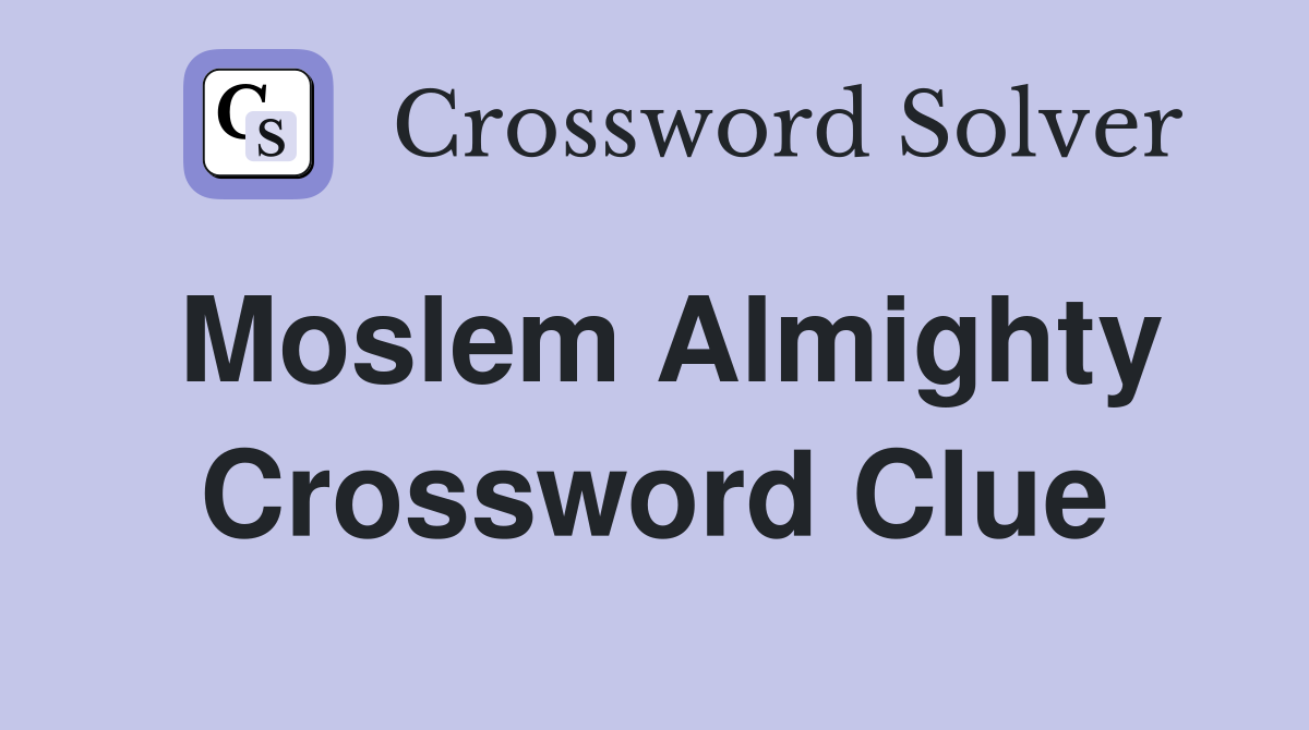 Moslem Almighty Crossword Clue