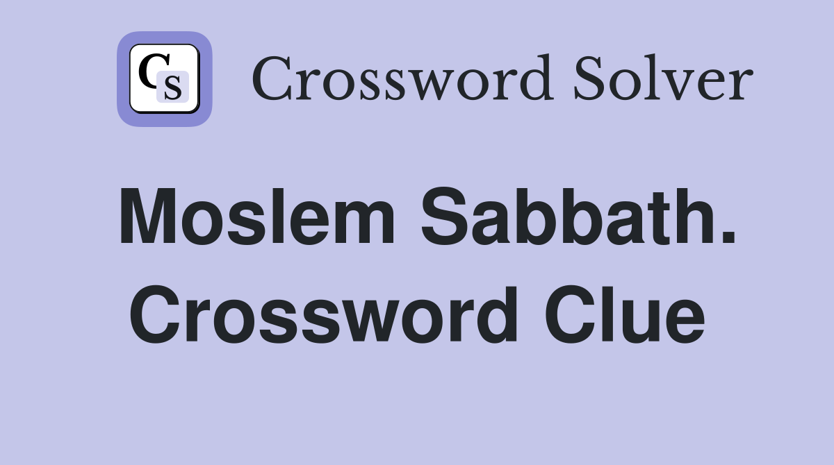 Moslem Sabbath. Crossword Clue