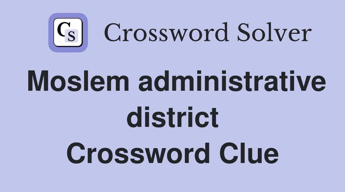 Moslem administrative district Crossword Clue