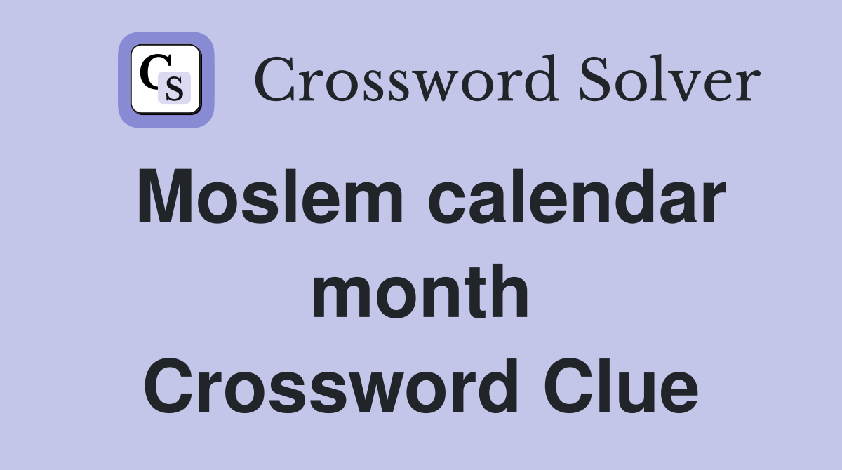 Moslem calendar month Crossword Clue