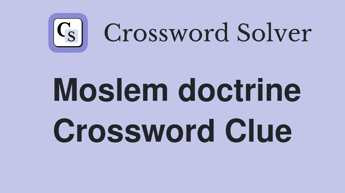 Moslem doctrine Crossword Clue