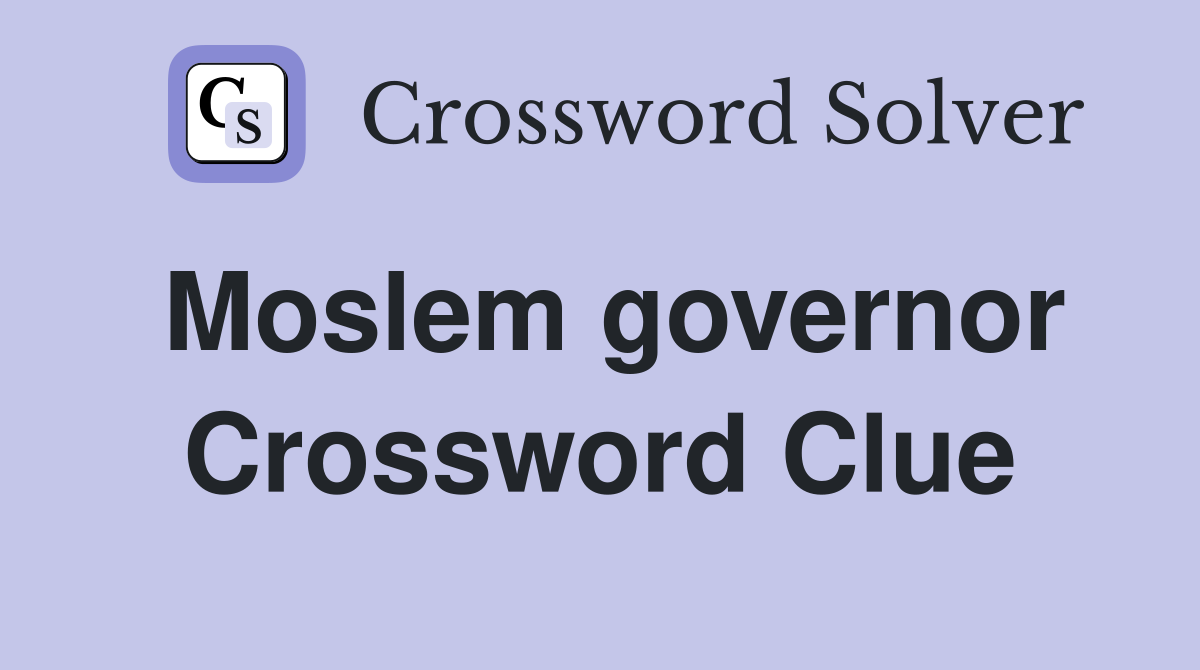 Moslem governor Crossword Clue