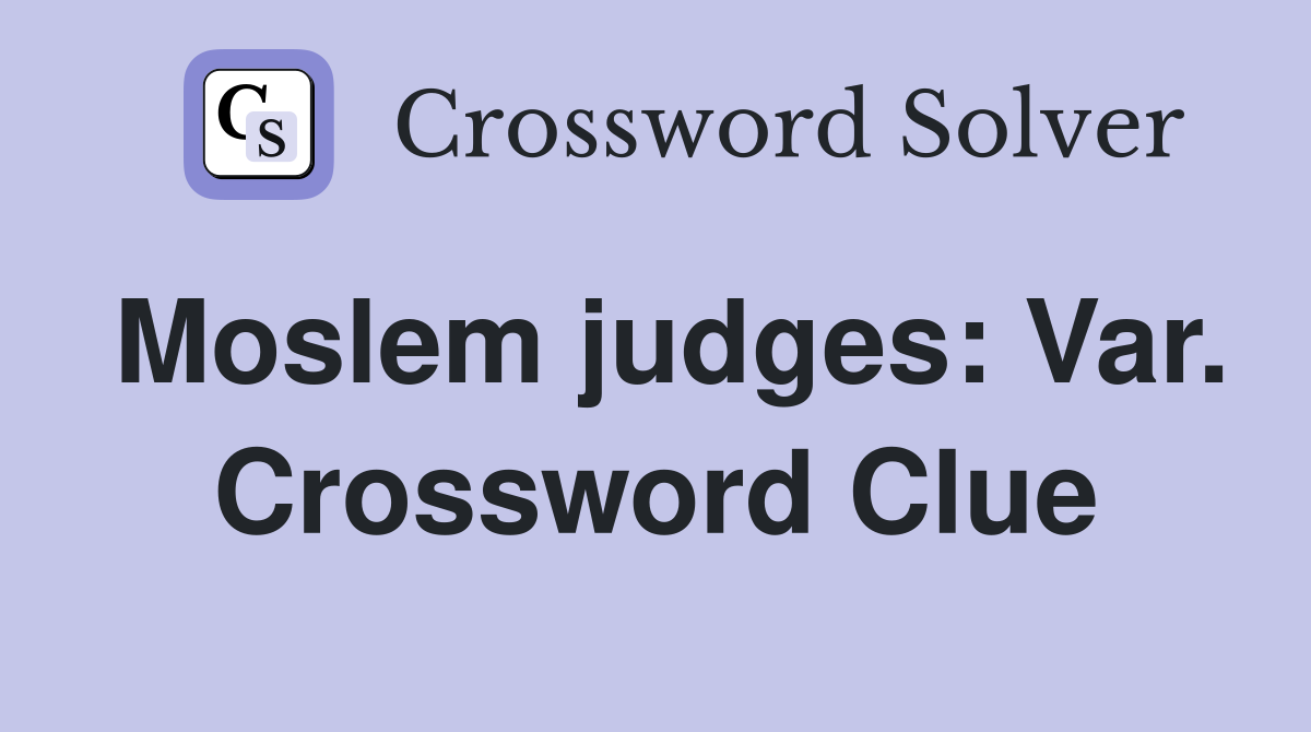 Moslem judges: Var. Crossword Clue