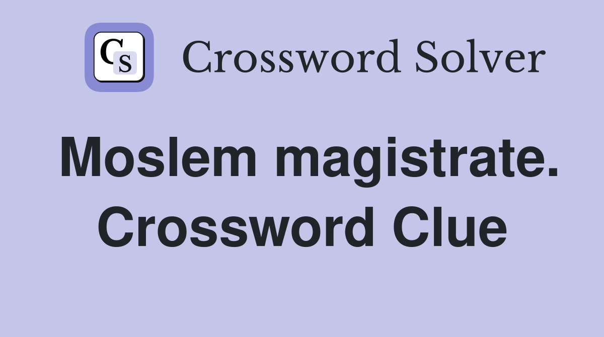 Moslem magistrate. Crossword Clue