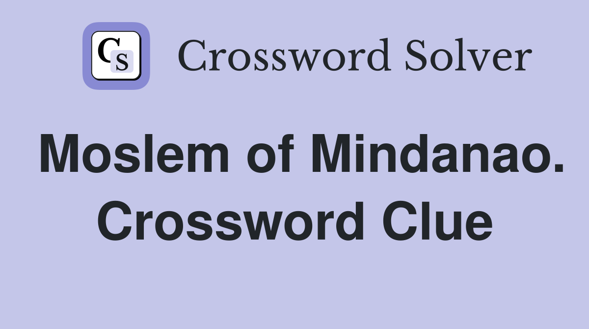 Moslem of Mindanao. Crossword Clue