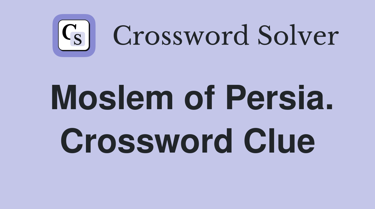 Moslem of Persia. Crossword Clue