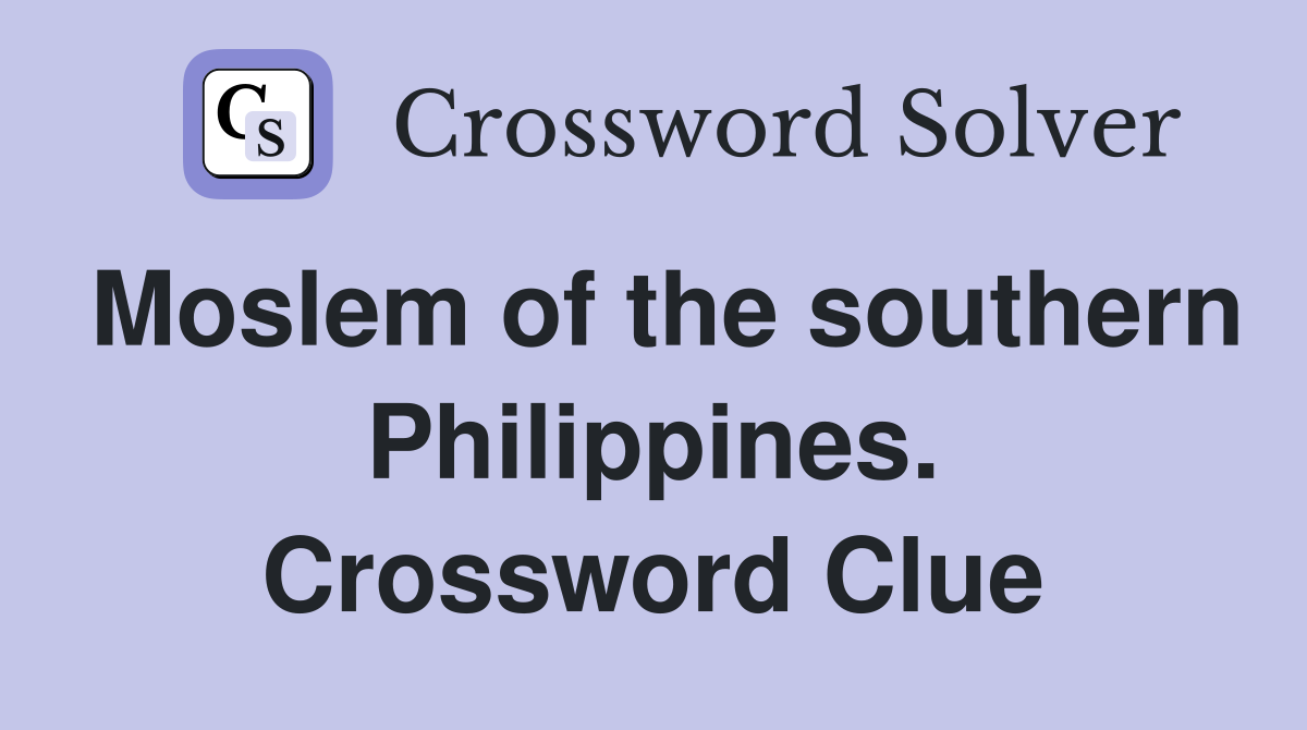 Moslem of the southern Philippines. Crossword Clue